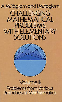 Challenging Mathematical Problems with Elementary Solutions, Vol. 2