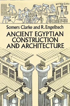 Ancient Egyptian Construction and Architecture