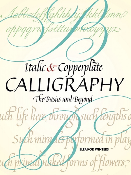 Italic and Copperplate Calligraphy: The Basics and Beyond