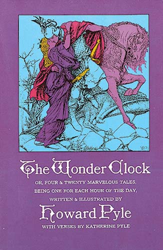 The Wonder Clock or, Four and Twenty Marvelous Tales