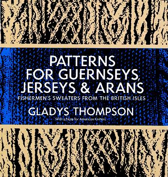 Patterns for Guernseys, Jerseys and Arans