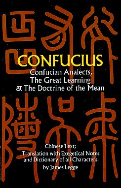 The Analects of Confucius, the Great Learning, Doctrine of the Mean