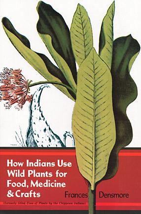 How Indians Use Wild Plants for Food, Medicine and Crafts