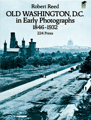 Old Washington, D.C. in Early Photographs, 1846-1932