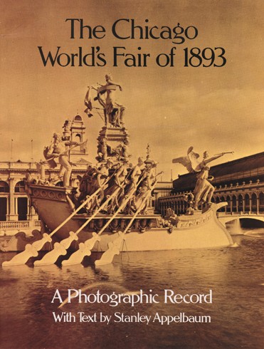 The Chicago Worlds Fair of 1893: A Photographic Record