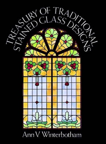 Treasury of Traditional Stained Glass Designs