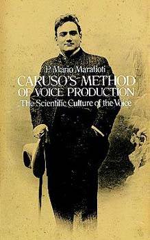 Carusos Method of Voice Production