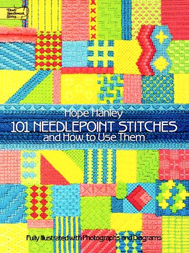 101 Needlepoint Stitches and How to Use Them