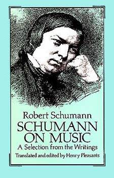 Schumann on Music: A Selection from the Writings