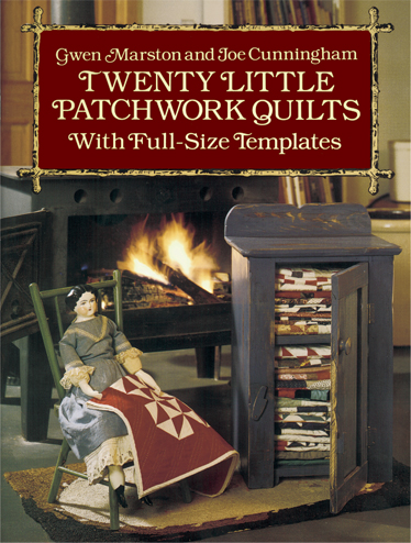 Twenty Little Patchwork Quilts: With Full-Size Templates