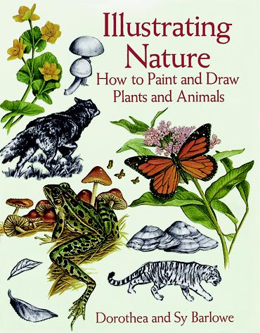 Illustrating Nature: How to Paint and Draw Plants and Animals