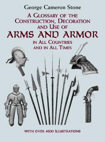 A Glossary of the Construction, Decoration and Use of Arms and Armor