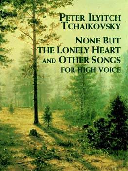 None But the Lonely Heart and Other Songs: For High Voice