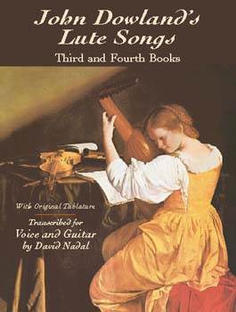 John Dowlands Lute Songs: Third and Fourth Books with Original Tablature