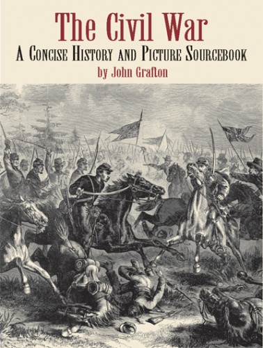 The Civil War: A Concise History and Picture Sourcebook