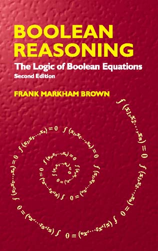 Boolean Reasoning: The Logic of Boolean Equations
