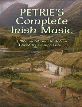 Petries Complete Irish Music: 1,582 Traditional Melodies