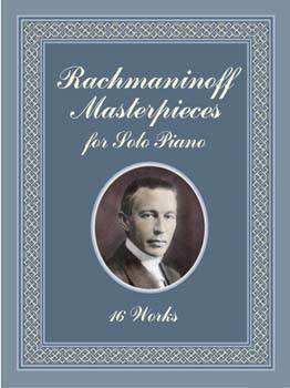 Rachmaninoff Masterpieces for Solo Piano