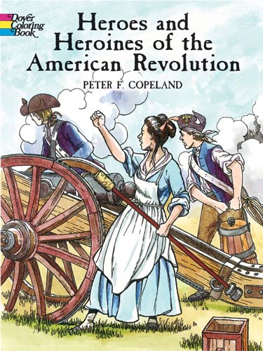 Heroes and Heroines of the American Revolution