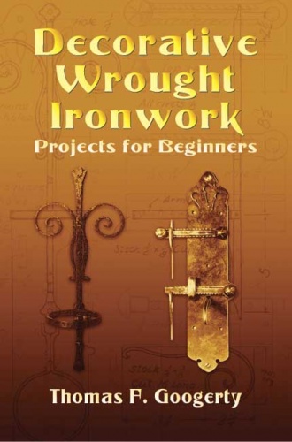 Decorative Wrought Ironwork Projects for Beginners