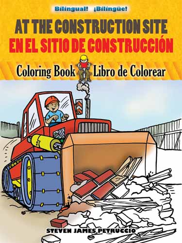 At the Construction Site Coloring Book/En La Obra de Construccion Libro de Colorear