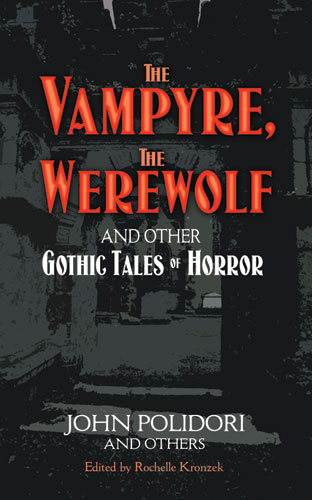 The Vampyre, The Werewolf and Other Gothic Tales of Horror