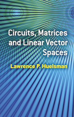 Circuits, Matrices and Linear Vector Spaces