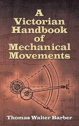 Victorian Handbook of Mechanical Movements