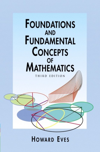 Foundations and Fundamental Concepts of Mathematics