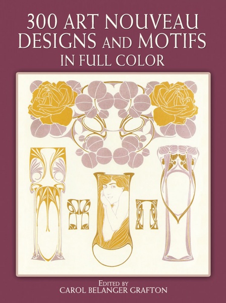 300 Art Nouveau Designs and Motifs in Full Color