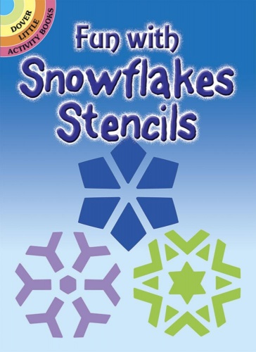 Fun with Snowflakes Stencils