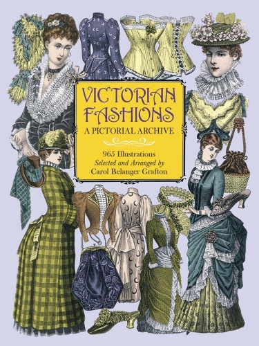 Victorian Fashions, A Pictorial Archive