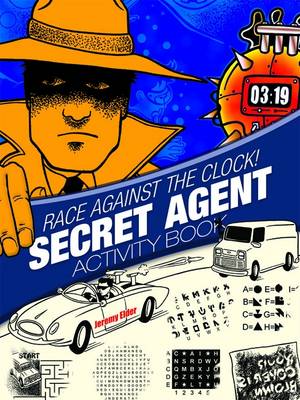 Race Against the Clock! Secret Agent Activity Book