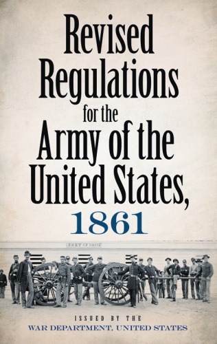 Revised Regulations For The Army of the United States, 1861