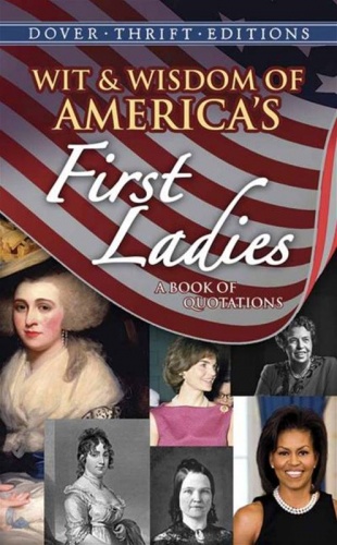 Wit & Wisdom of America's First Ladies