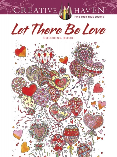 Creative Haven Let There Be Love Coloring Book