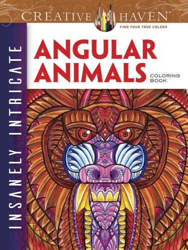 Creative Haven Insanely Intricate Angular Animals Coloring Book