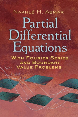 Partial Differential Equations with Fourier Series and Boundary Value Problems