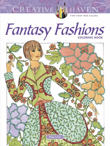 Creative Haven Fantasy Fashions Coloring Book