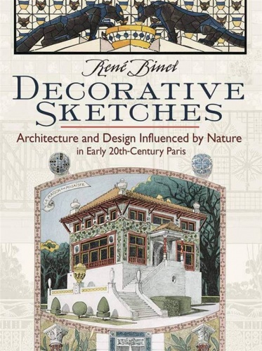 Decorative Sketches : Architecture and Design Influenced by Nature in Early 20th Century Paris