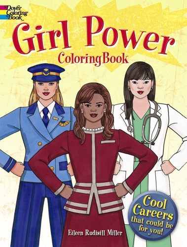 Girl Power Coloring Book: Cool Careers That Could Be for You!