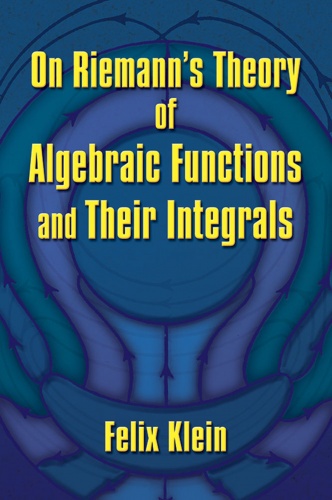 On Riemann's Theory of Algebraic Functions and Their Integrals