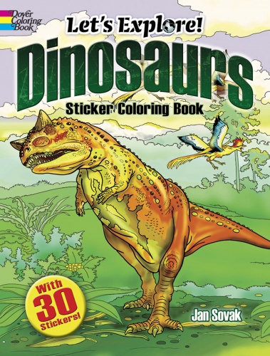 Let's Explore! Dinosaurs Sticker Coloring Book: with 30 Stickers!