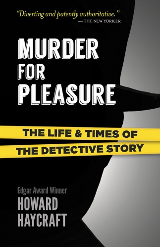 Murder for Pleasure: The Life and Times of the Detective Story