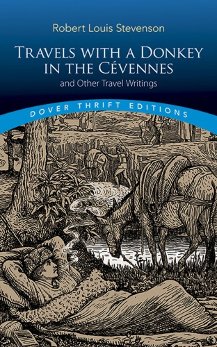 Travels with a Donkey in the Cvennes: and Other Travel Writings