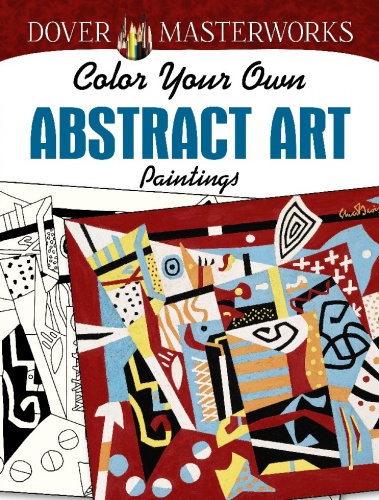 Dover Masterworks: Color Your Own Abstract Art Paintings