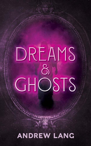 Dreams and Ghosts