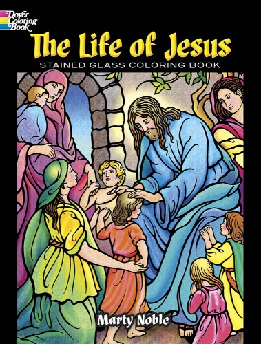 The Life of Jesus Stained Glass Coloring Book