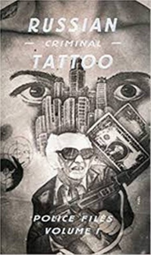 Russian Criminal Tattoo Police Files Volume 1