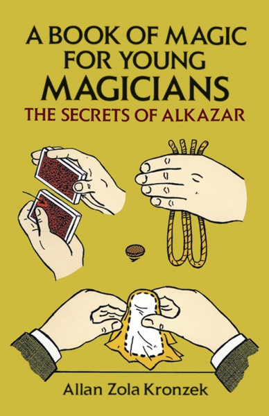 A Book of Magic for Young Magicians: The Secrets of Alkazar